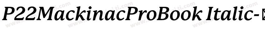 P22MackinacProBook Italic字体转换